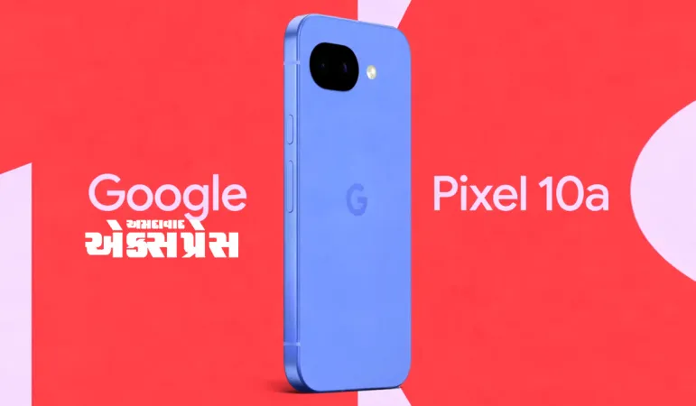 Google Pixel 10a લોન્ચ! Tensor G4 સાથે કેમેરો ધૂમ મચાવશે
