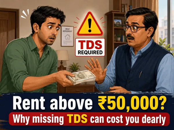 ₹50,000 થી વધુ ભાડું ચૂકવો છો? ન ભરવાથી થઈ શકે છે મોટું નુકસાન